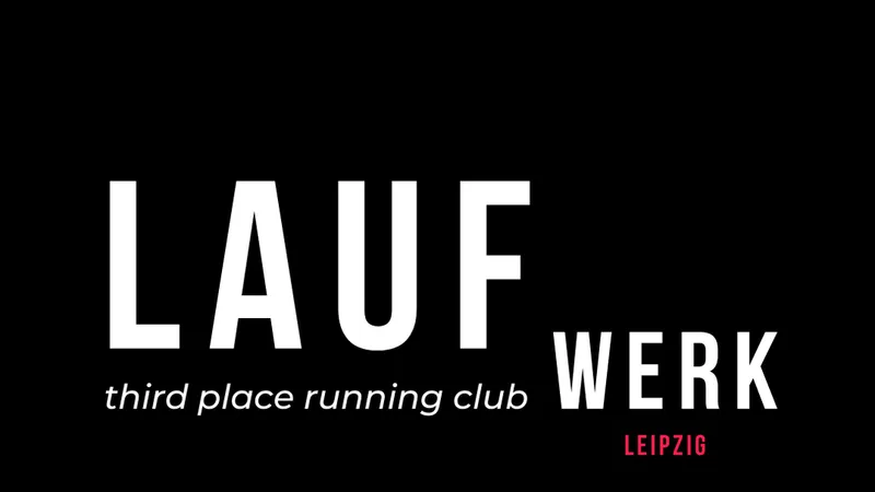 Laufwerk Leipzig - Third Place Running Club in Leipzig